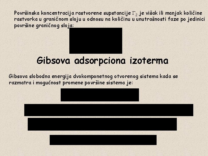 Površinska koncentracija rastvorene supstancije 2 je višak ili manjak količine rastvorka u graničnom sloju