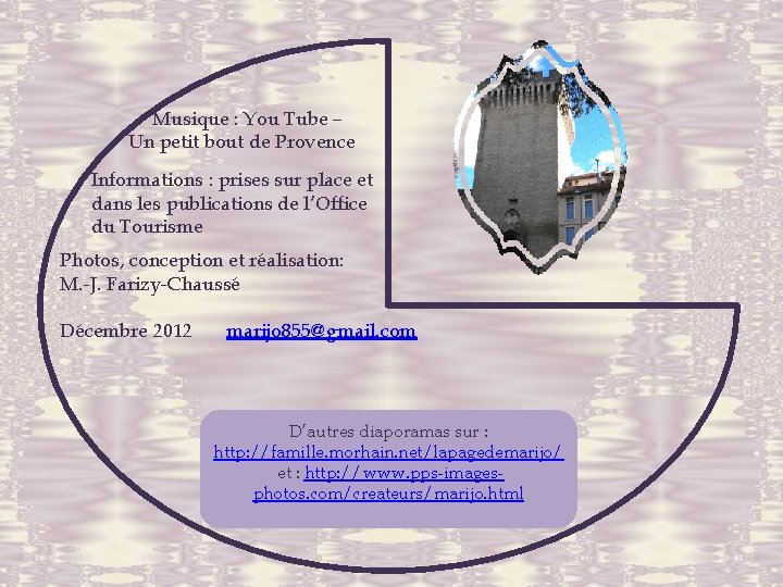 Musique : You Tube – Un petit bout de Provence Informations : prises sur