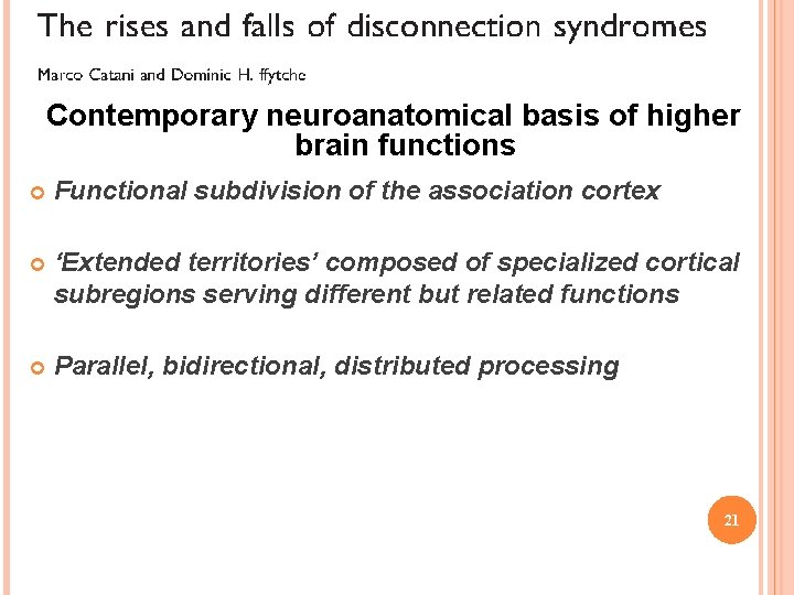 Contemporary neuroanatomical basis of higher brain functions Functional subdivision of the association cortex ‘Extended