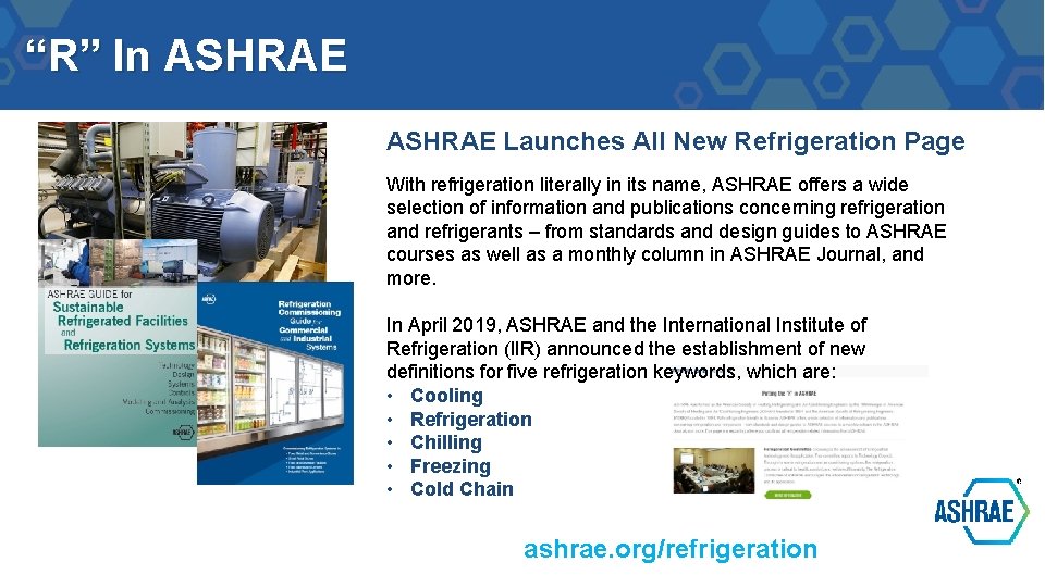 “R” In ASHRAE Launches All New Refrigeration Page With refrigeration literally in its name,