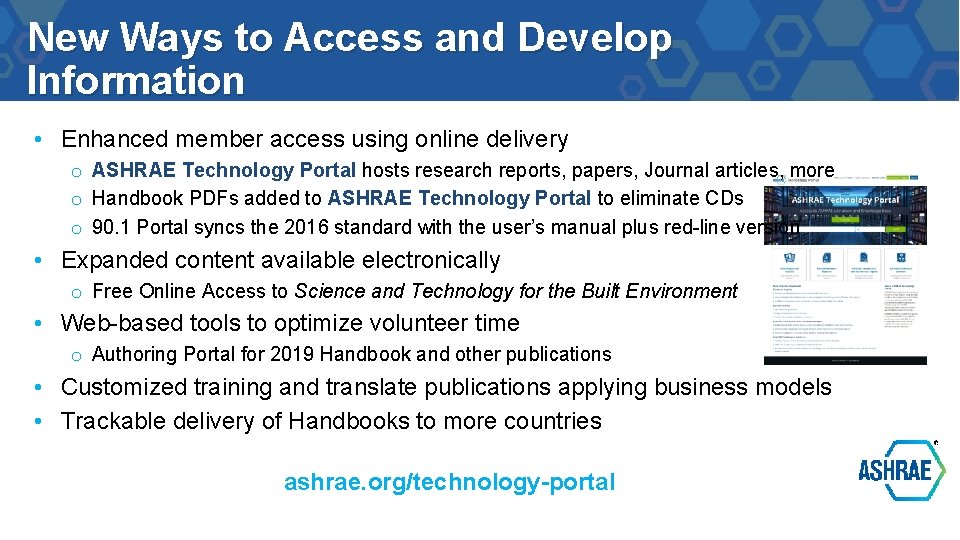 New Ways to Access and Develop Information • Enhanced member access using online delivery