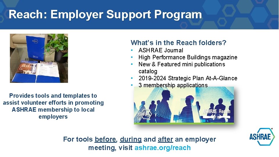 Reach: Employer Support Program What’s in the Reach folders? • ASHRAE Journal • High