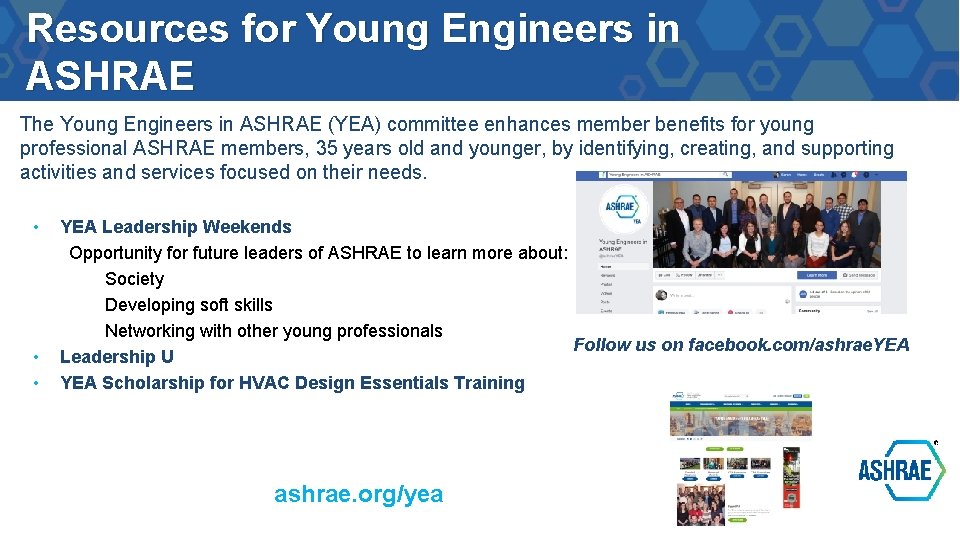 Resources for Young Engineers in ASHRAE The Young Engineers in ASHRAE (YEA) committee enhances