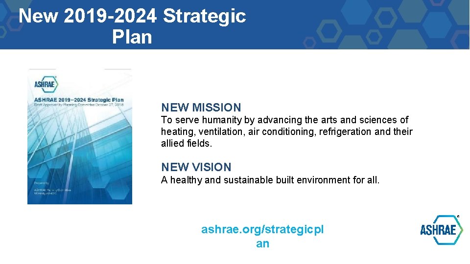 New 2019 -2024 Strategic Plan NEW MISSION To serve humanity by advancing the arts