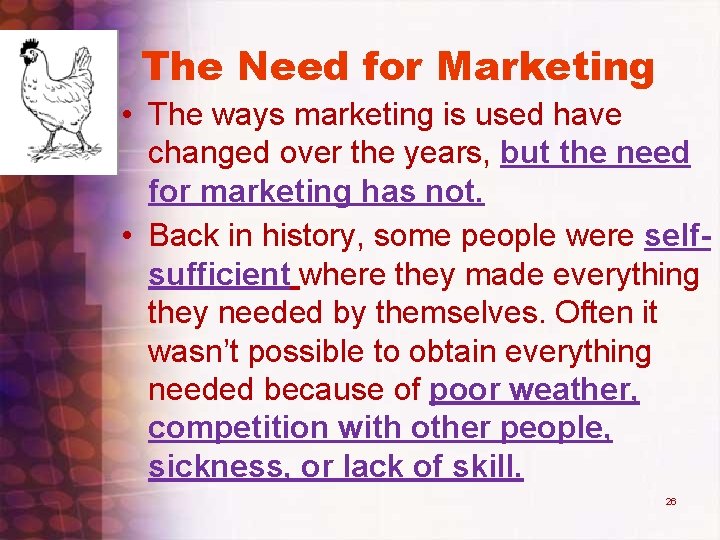 The Need for Marketing • The ways marketing is used have changed over the The Need for Marketing • The ways marketing is used have changed over the