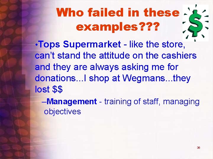 Who failed in these examples? ? ? • Tops Supermarket - like the store, Who failed in these examples? ? ? • Tops Supermarket - like the store,