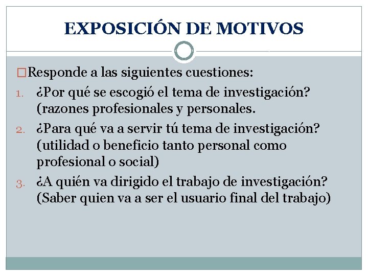 EXPOSICIÓN DE MOTIVOS �Responde a las siguientes cuestiones: ¿Por qué se escogió el tema