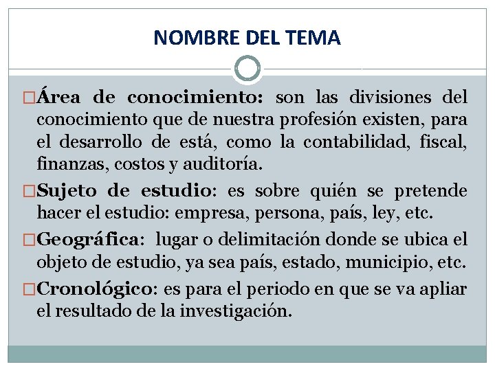 NOMBRE DEL TEMA �Área de conocimiento: son las divisiones del conocimiento que de nuestra