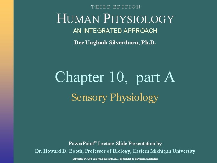 THIRD EDITION HUMAN PHYSIOLOGY AN INTEGRATED APPROACH Dee Unglaub Silverthorn, Ph. D. Chapter 10,