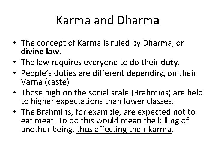 Karma and Dharma • The concept of Karma is ruled by Dharma, or divine