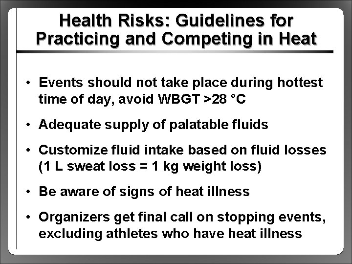 Health Risks: Guidelines for Practicing and Competing in Heat • Events should not take