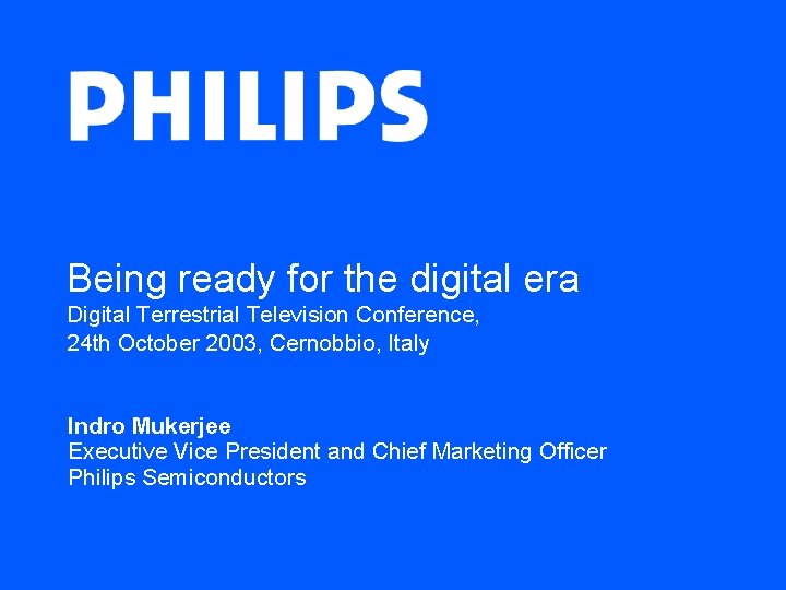 Being ready for the digital era Digital Terrestrial Television Conference, 24 th October 2003,