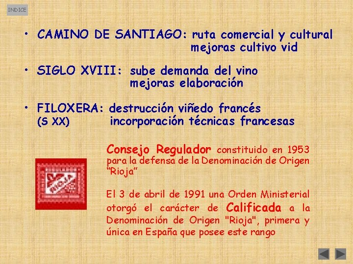 INDICE • CAMINO DE SANTIAGO: ruta comercial y cultural mejoras cultivo vid • SIGLO