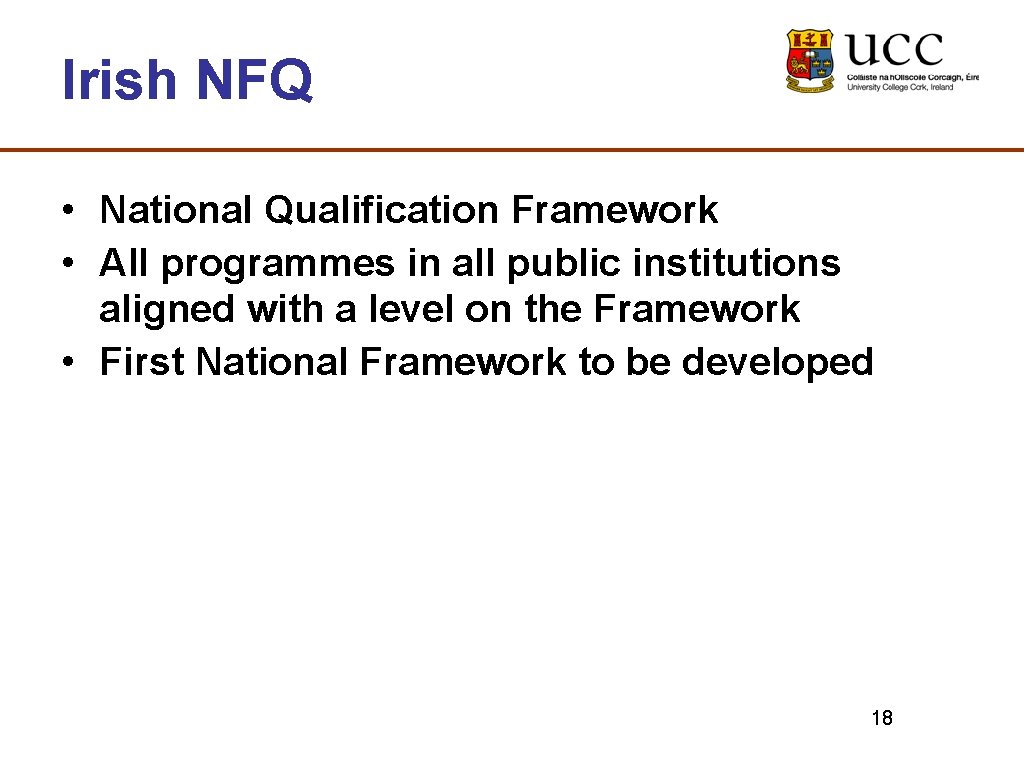 Irish NFQ • National Qualification Framework • All programmes in all public institutions aligned