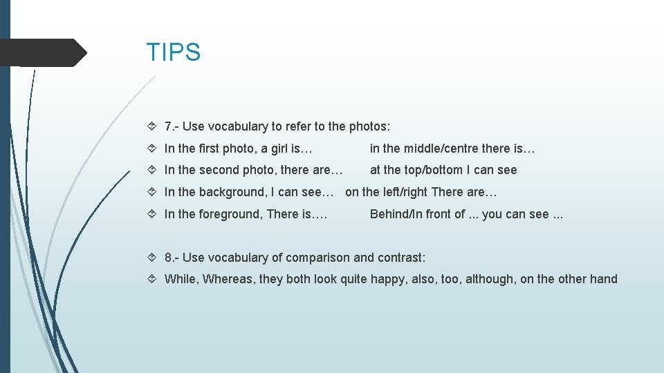 TIPS 7. - Use vocabulary to refer to the photos: In the first photo, TIPS 7. - Use vocabulary to refer to the photos: In the first photo,