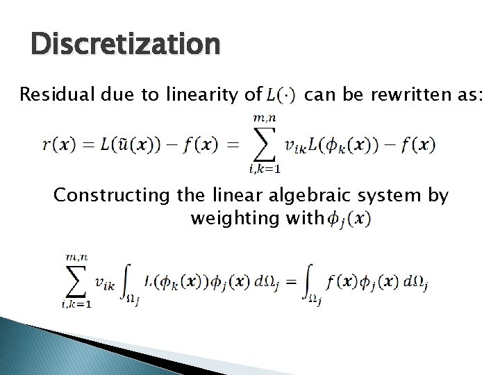 Discretization Residual due to linearity of can be rewritten as: Constructing the linear algebraic