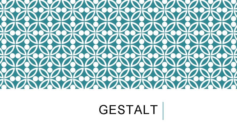 GESTALT 