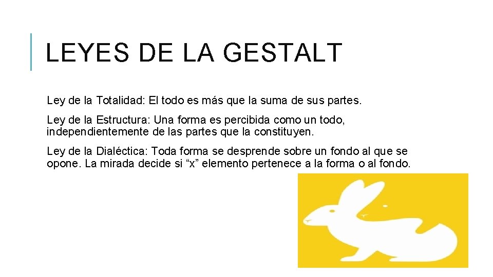 LEYES DE LA GESTALT Ley de la Totalidad: El todo es más que la