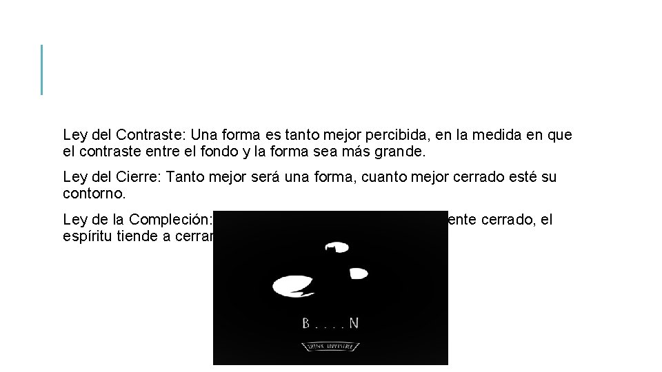 Ley del Contraste: Una forma es tanto mejor percibida, en la medida en que