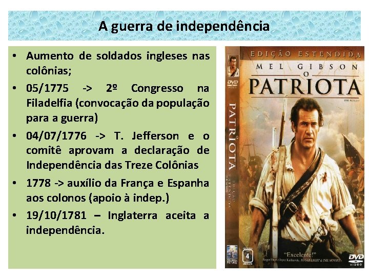 A guerra de independência • Aumento de soldados ingleses nas colônias; • 05/1775 ->