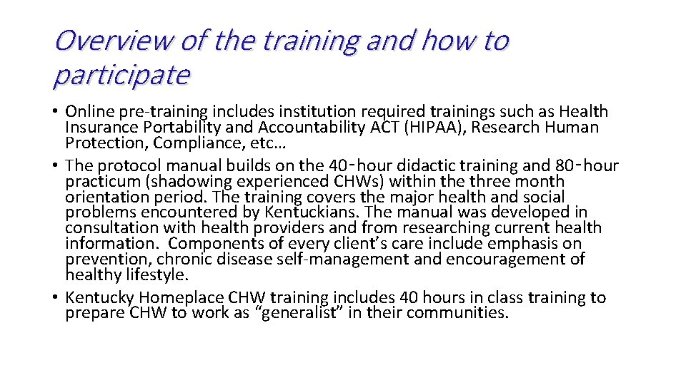 Overview of the training and how to participate • Online pre-training includes institution required