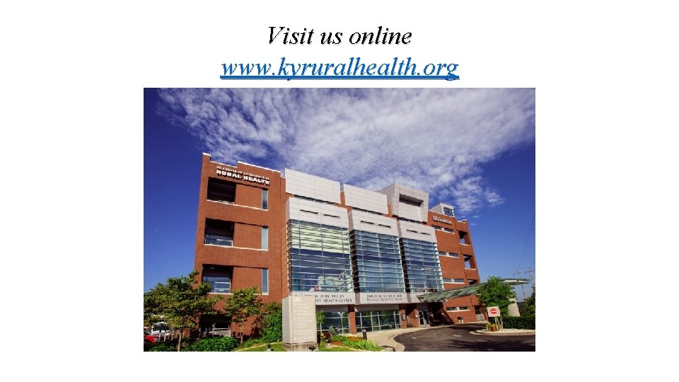 Visit us online www. kyruralhealth. org 