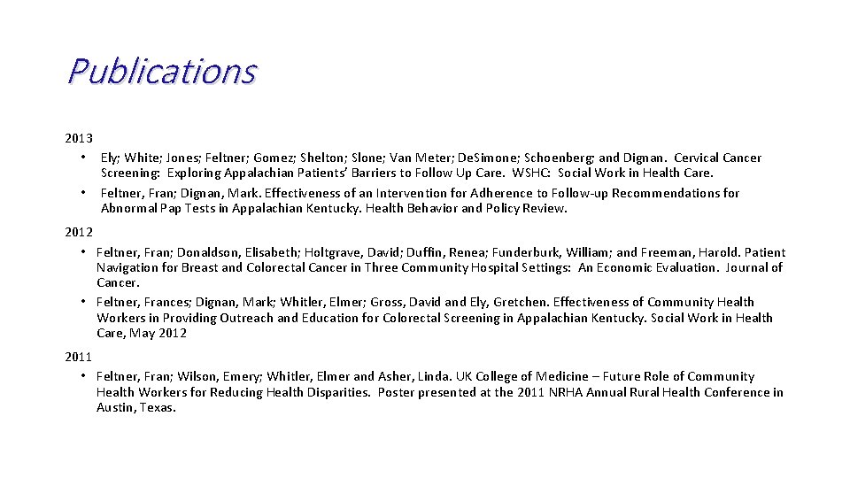 Publications 2013 • Ely; White; Jones; Feltner; Gomez; Shelton; Slone; Van Meter; De. Simone;