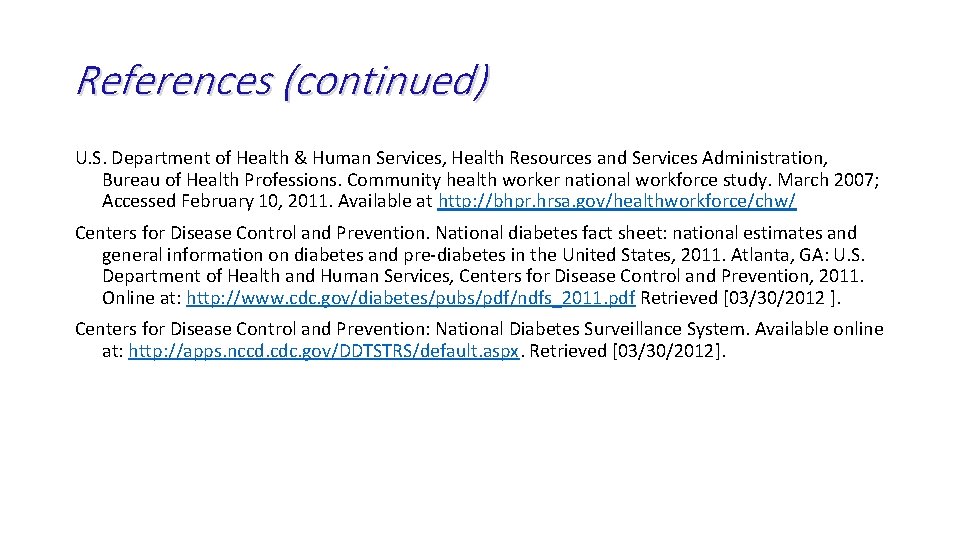 References (continued) U. S. Department of Health & Human Services, Health Resources and Services