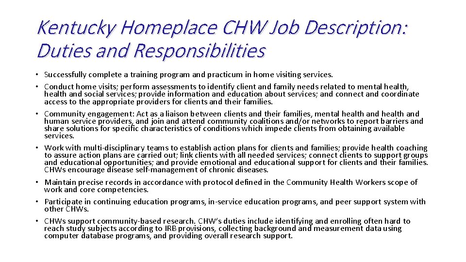 Kentucky Homeplace CHW Job Description: Duties and Responsibilities • Successfully complete a training program