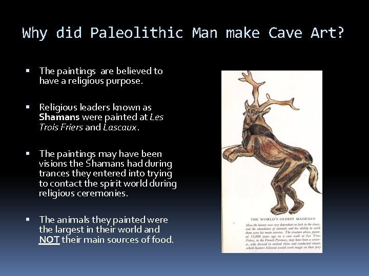 Why did Paleolithic Man make Cave Art? The paintings are believed to have a