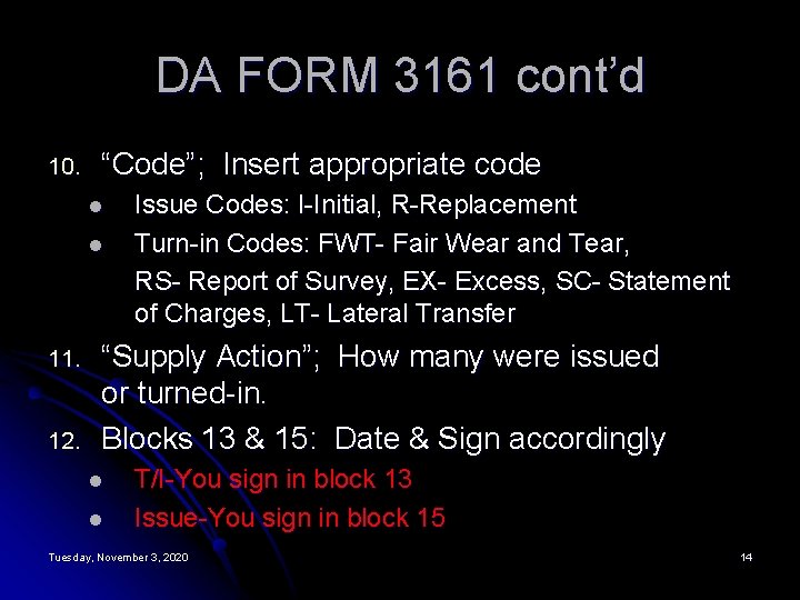 DA FORM 3161 cont’d 10. “Code”; Insert appropriate code l l 11. 12. Issue