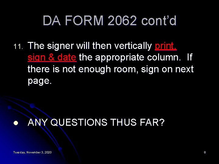 DA FORM 2062 cont’d 11. The signer will then vertically print, sign & date