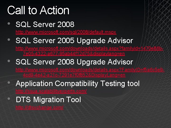 Call to Action • • • SQL Server 2008 http: //www. microsoft. com/sql/2008/default. mspx