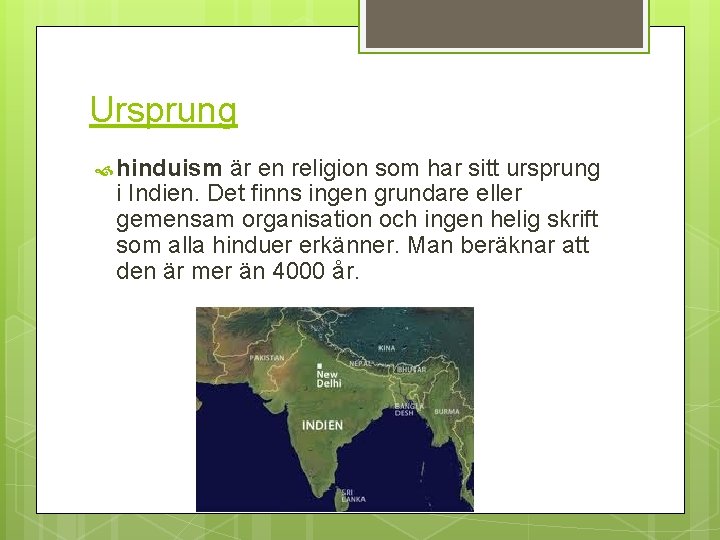 Ursprung hinduism är en religion som har sitt ursprung i Indien. Det finns ingen