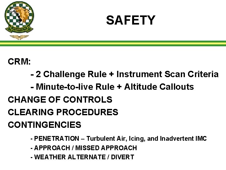 SAFETY CRM: - 2 Challenge Rule + Instrument Scan Criteria - Minute-to-live Rule +