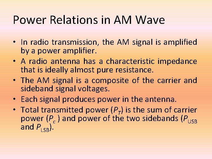 Power Relations in AM Wave • In radio transmission, the AM signal is amplified