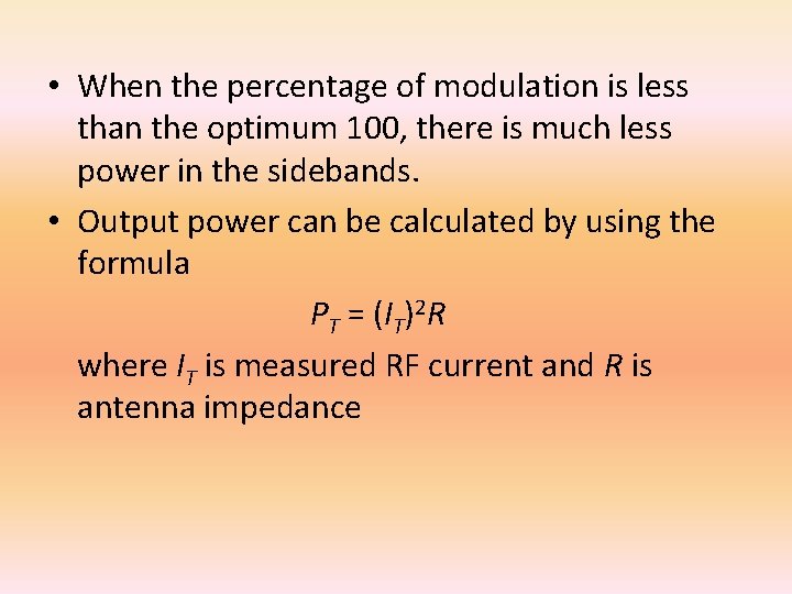  • When the percentage of modulation is less than the optimum 100, there