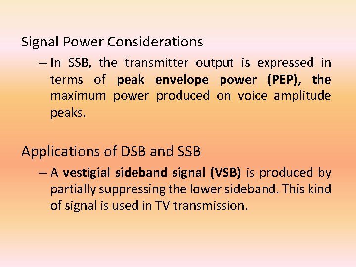 Signal Power Considerations – In SSB, the transmitter output is expressed in terms of