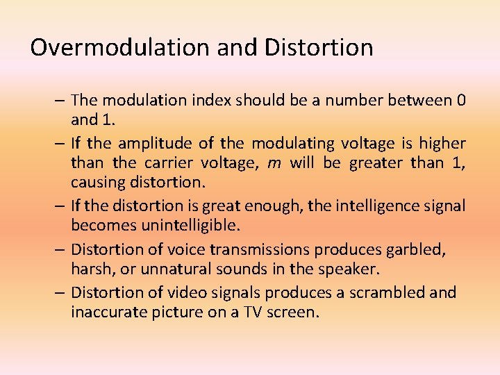 Overmodulation and Distortion – The modulation index should be a number between 0 and