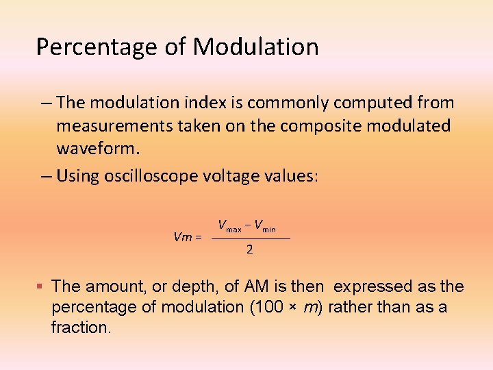  Percentage of Modulation – The modulation index is commonly computed from measurements taken