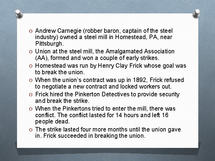 O Andrew Carnegie (robber baron, captain of the steel O O O industry) owned