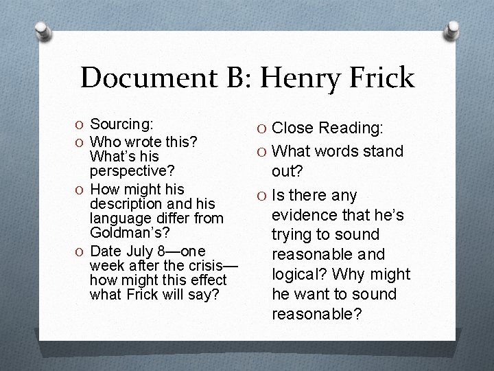 Document B: Henry Frick O Sourcing: O Who wrote this? What’s his perspective? O