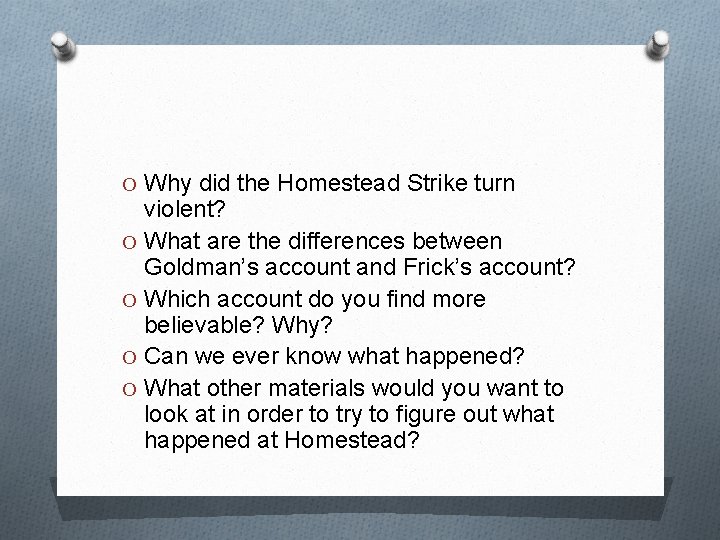 O Why did the Homestead Strike turn violent? O What are the differences between