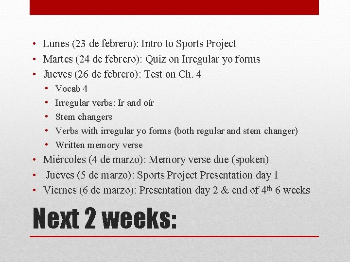  • Lunes (23 de febrero): Intro to Sports Project • Martes (24 de