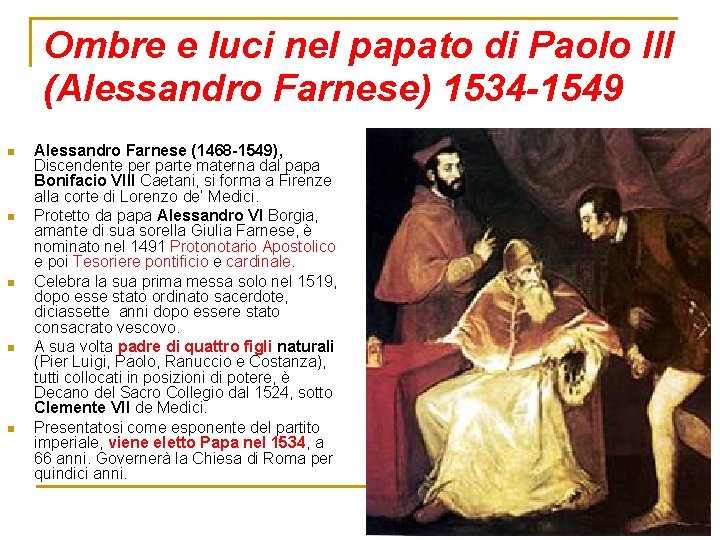 Ombre e luci nel papato di Paolo III (Alessandro Farnese) 1534 -1549 n n