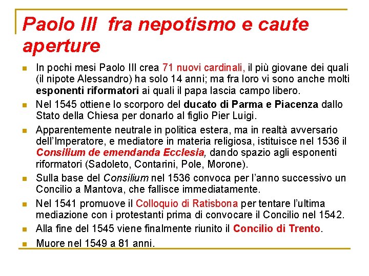 Paolo III fra nepotismo e caute aperture n n n n In pochi mesi Paolo III fra nepotismo e caute aperture n n n n In pochi mesi