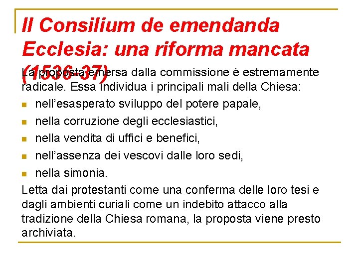 Il Consilium de emendanda Ecclesia: una riforma mancata La proposta emersa dalla commissione è