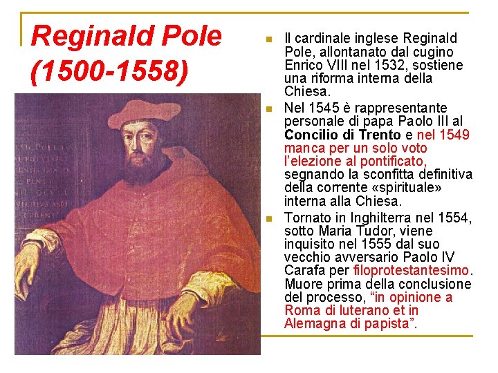 Reginald Pole (1500 -1558) n n n Il cardinale inglese Reginald Pole, allontanato dal Reginald Pole (1500 -1558) n n n Il cardinale inglese Reginald Pole, allontanato dal