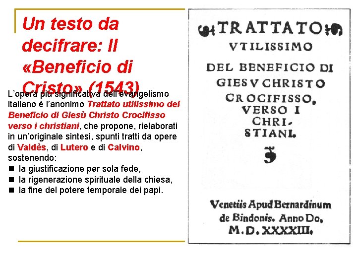 Un testo da decifrare: Il «Beneficio di Cristo» (1543) L’opera più significativa dell’evangelismo italiano