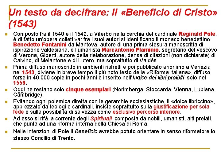 Un testo da decifrare: Il «Beneficio di Cristo» (1543) n n n Composto fra